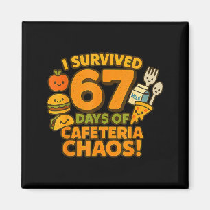 Ich überlebte 67 Tage des Cafeteria-Chaos 67 Meme Magnet