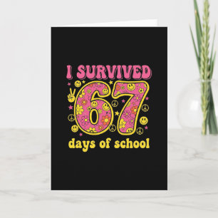 Ich überlebte 67 Tage Schule 100 Tage Six Seven Br Karte