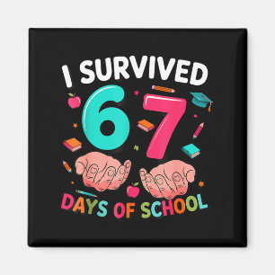 Ich überlebte 67 Tage Schule 6 7 Meme Magnet