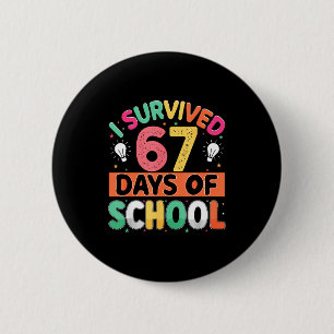 Ich überlebte 67 Tage Schule Bruh Schüler Sechs Si Button