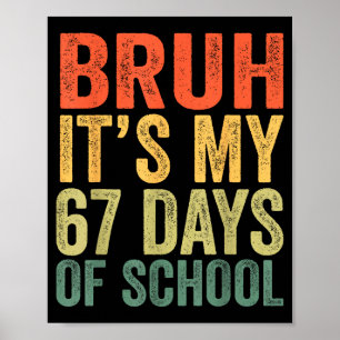Ich überlebte 67 Tage Schule Bruh Studenten Sechs Poster