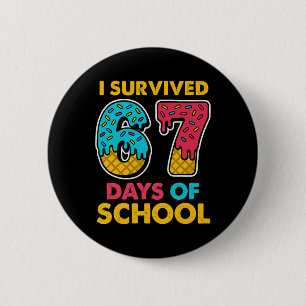 Ich überlebte 67 Tage Schule Eiscreme-Tropf Sechs Button