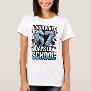 Ich überlebte 67 Tage Schule - Lehrer Schüler H T-Shirt