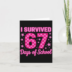 Ich überlebte 67 Tage Schule Lustig 67 Lehrer Schü Karte