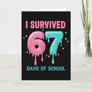 Ich überlebte 67 Tage Schule Lustig 67 Lehrer Stud Karte