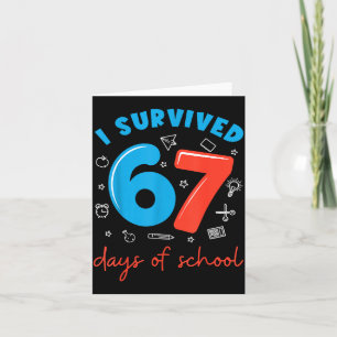 Ich überlebte 67 Tage Schule Lustig 6 7 Meme Lehre Karte