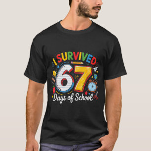 Ich überlebte 67 Tage Schule Lustig 6 7 Meme Lehre T-Shirt