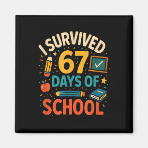 Ich überlebte 67 Tage Schule Lustiger Lehrer Schül Magnet