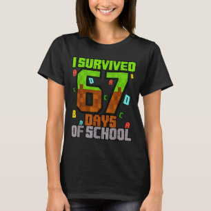 Ich überlebte 67 Tage Schule Lustiger Meme Six Sev T-Shirt