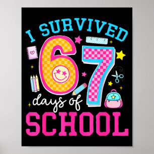 Ich überlebte 67 Tage Schule Meme Sechs Sieben Leh Poster