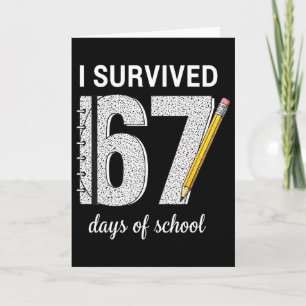Ich überlebte 67 Tage Schule Schüler Lehrer 67  Karte