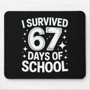 Ich überlebte 67 Tage Schule Schüler Lehrer 6 7 Mousepad