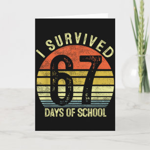 Ich überlebte 67 Tage Schule Sechs Sieben 6 7 Lehr Karte
