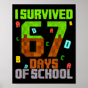 Ich überlebte 67 Tage Schule Spaß Meme Sechs Siebe Poster
