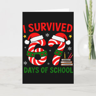 Ich überlebte 67 Tage Schule Weihnachten Six Seven Karte