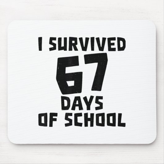 Ich überlebte 67 Tage Schule - Zitat Studentenlebe Mousepad (Vorne)
