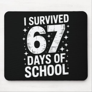 Ich überlebte 67 Tage Schulschüler Lehrer 6 7 Mousepad