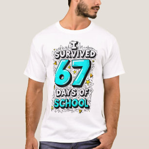 Ich überlebte 67 Tage voller Schulspaß mit Lehrern T-Shirt