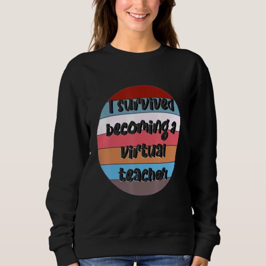 Ich überlebte als virtueller Lehrer - perfekt für Sweatshirt (Vorderseite)