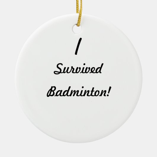 Ich überlebte Badminton! Keramikornament (Vorne)