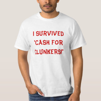 Ich überlebte 'BARGELD FÜR CLUNKERS! ' T-Shirt
