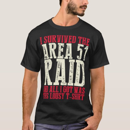 Ich überlebte das Gebiet 51 RAID T-Shirt (Vorderseite)