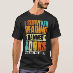 Ich überlebte das Lesen verbotener Bücher und alle T-Shirt