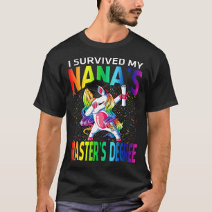Ich überlebte das Unicorn-Gradu-Diplom meines Nana T-Shirt