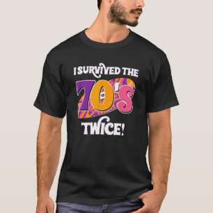 Ich überlebte den 70er zweimal T-Shirt