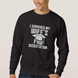 Ich überlebte den Doktortitel meiner Ehefrau für P Sweatshirt