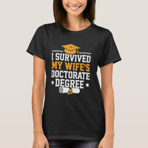 Ich überlebte den Doktortitel meiner Frau Ehemann  T-Shirt