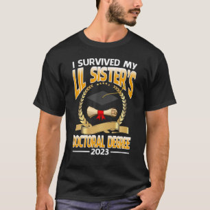 Ich überlebte den Doktortitel meiner Schwester 202 T-Shirt