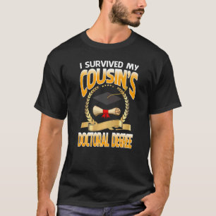 Ich überlebte den Doktortitel meines Cousins Absch T-Shirt