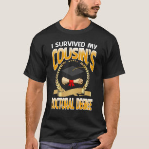 Ich überlebte den Doktortitel meines Cousins Absch T-Shirt