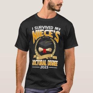 Ich überlebte den Doktortitel von My Niece im Jahr T-Shirt