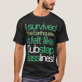 Ich überlebte den Erdbeben Basslines T - Shirt