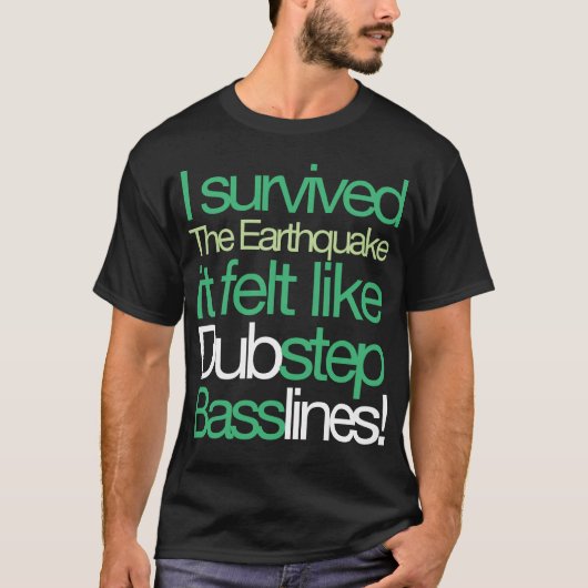 Ich überlebte den Erdbeben Basslines T - Shirt (Vorderseite)
