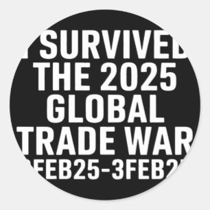 Ich überlebte den globalen Handelskrieg von 2025 Runder Aufkleber