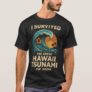 Ich überlebte den großen hawaiianischen Tsunami de T-Shirt