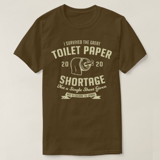 Ich überlebte den großen Mangel an Toilettenpapier T-Shirt (Design vorne)