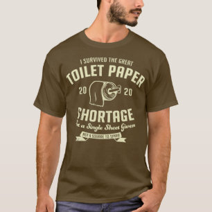 Ich überlebte den großen Mangel an Toilettenpapier T-Shirt