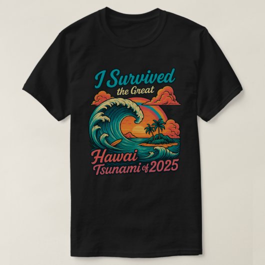 Ich überlebte den Großen Tsunami von Hawaii 2025 T-Shirt (Design vorne)