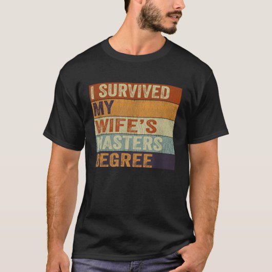 Ich überlebte den Master-Abschluss meiner Ehefrau  T-Shirt (Vorderseite)