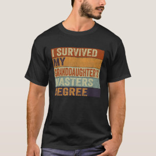 Ich überlebte den Master-Abschluss meiner Großtoch T-Shirt
