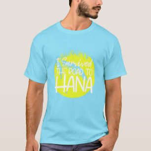 Ich überlebte den Weg nach Hana T-Shirt