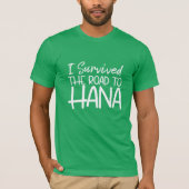 Ich überlebte den Weg nach Hana T-Shirt (Vorderseite)