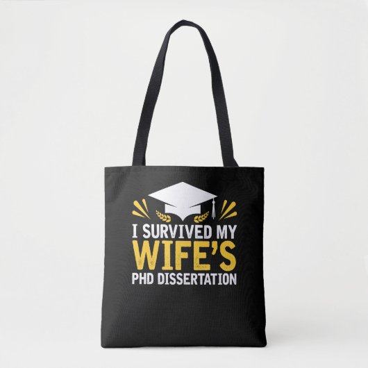 Ich überlebte der PhD-Abhandlung meiner Ehefrau Tasche (Vorderseite)