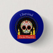 Ich überlebte Dia de Muertos Skull Button (Vorderseite)