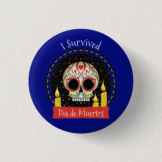 Ich überlebte Dia de Muertos Skull Button (Vorderseite)