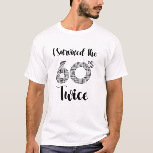 Ich überlebte die 60er Jahre zweimal lustige 60er  T-Shirt